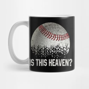 Is This Heaven? No It's Iowa Corn Field Of Baseball Dreams Mug